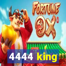 4444 king